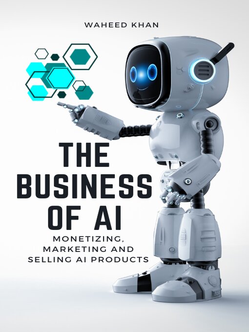 Title details for The Business of AI by Waheed Khan - Available